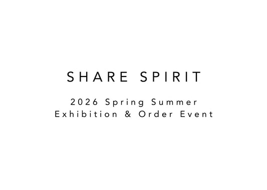 SHARE SPIRIT – 2026 Spring Summer Exhibition & Order Event